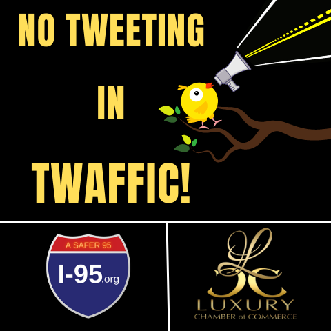 No Tweeting in Twaffic - i-95 org A Safer 95 Traffic Safety Foundation
